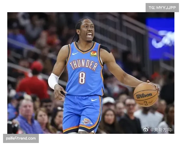 雷霆身体对抗强度拉满 梅里尔直言对手是联盟最凶球队